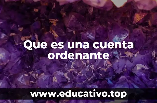 Que es una cuenta ordenante