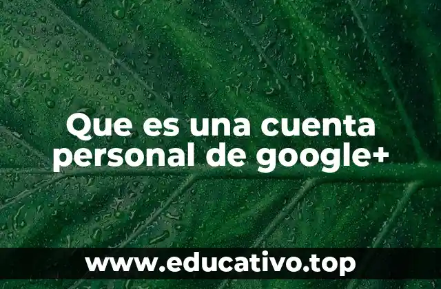 Que es una cuenta personal de google+