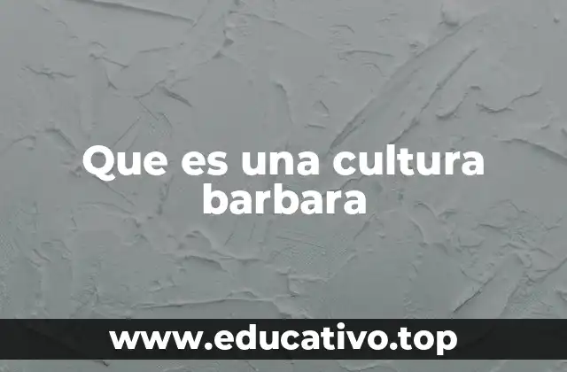 Las raíces del concepto de bárbaro en la Antigüedad