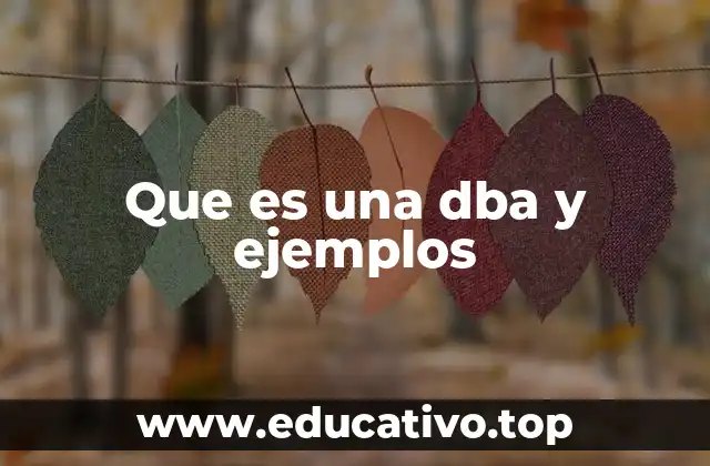 Que es una dba y ejemplos