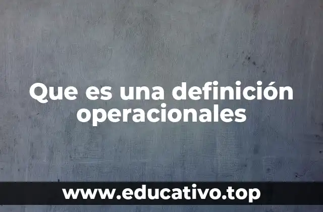 Que es una definición operacionales