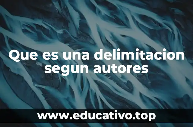 Que es una delimitacion segun autores