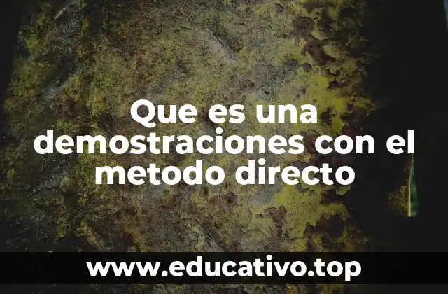 Cómo se estructura una demostración directa