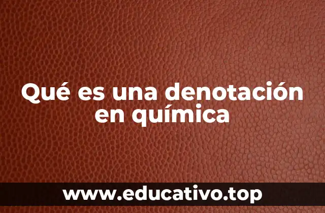 Qué es una denotación en química