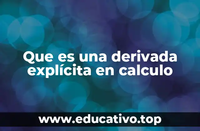 Que es una derivada explícita en calculo