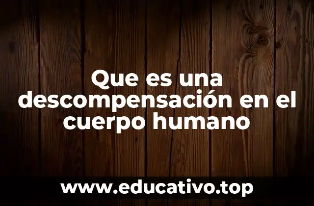 Que es una descompensación en el cuerpo humano
