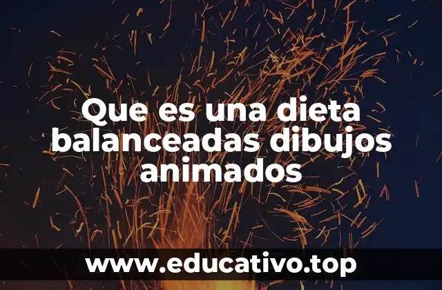 Que es una dieta balanceadas dibujos animados