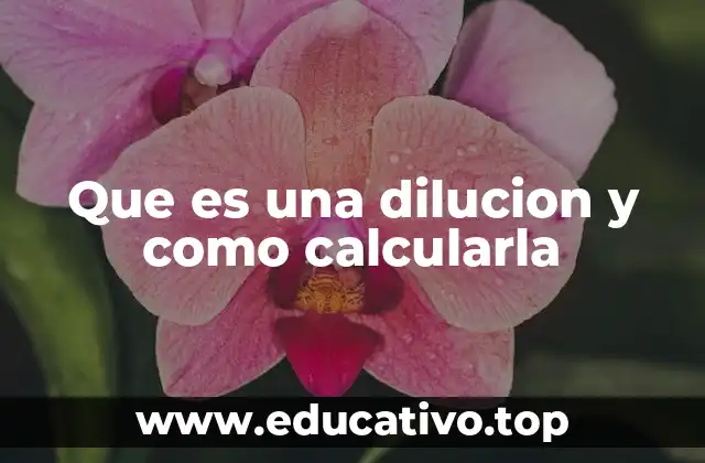 Que es una dilucion y como calcularla