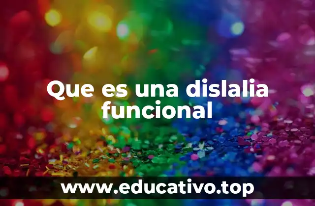 Que es una dislalia funcional