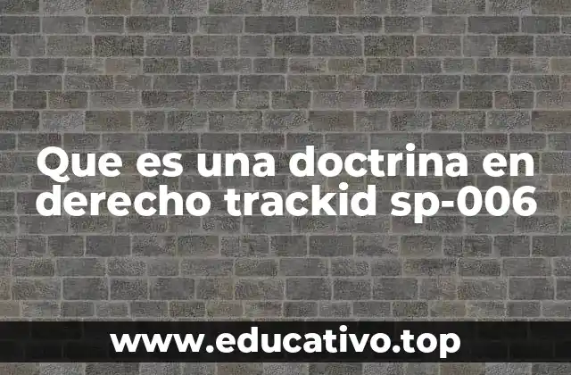 Que es una doctrina en derecho trackid sp-006