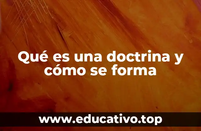 Qué es una doctrina y cómo se forma