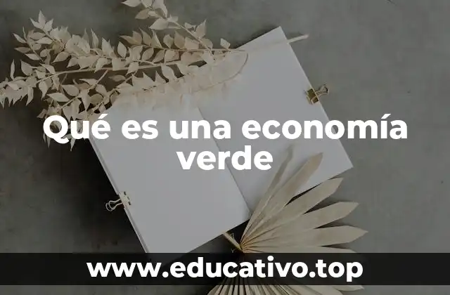 Qué es una economía verde