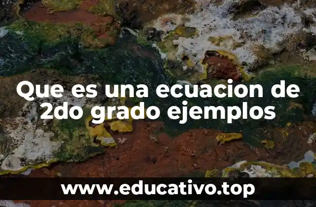 Que es una ecuacion de 2do grado ejemplos