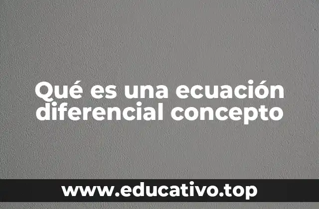 Cómo las ecuaciones diferenciales describen el cambio