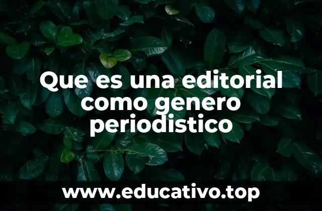 Que es una editorial como genero periodistico