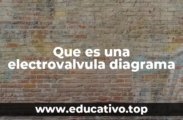 La importancia de los diagramas en el diseño y mantenimiento de electroválvulas