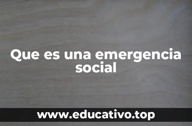 Que es una emergencia social