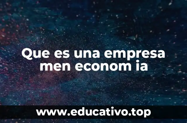 Que es una empresa men econom ia