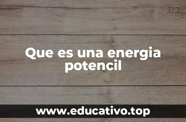 Que es una energia potencil
