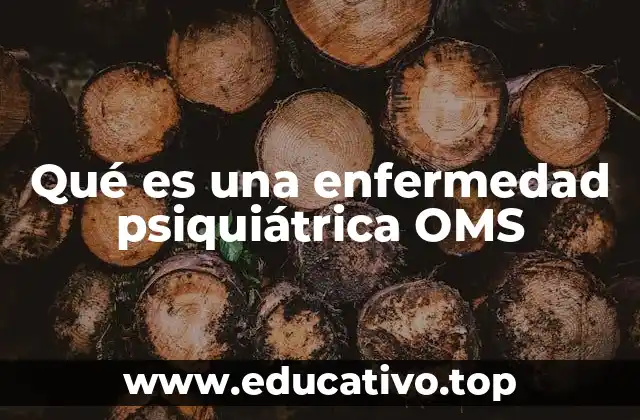 Qué es una enfermedad psiquiátrica OMS