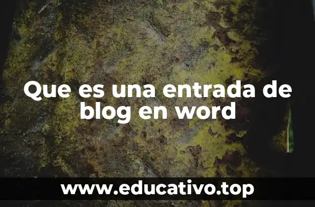 Que es una entrada de blog en word