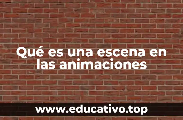 Qué es una escena en las animaciones