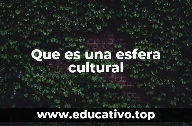 Que es una esfera cultural