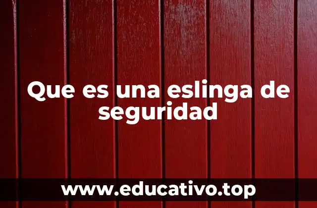 Que es una eslinga de seguridad