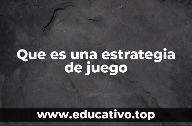 Que es una estrategia de juego