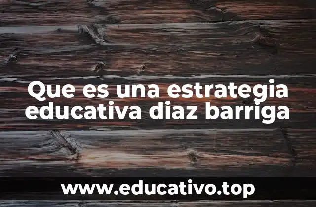 El enfoque pedagógico detrás del modelo Díaz Barriga