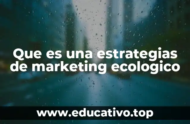 Que es una estrategias de marketing ecologico