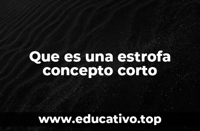 Que es una estrofa concepto corto