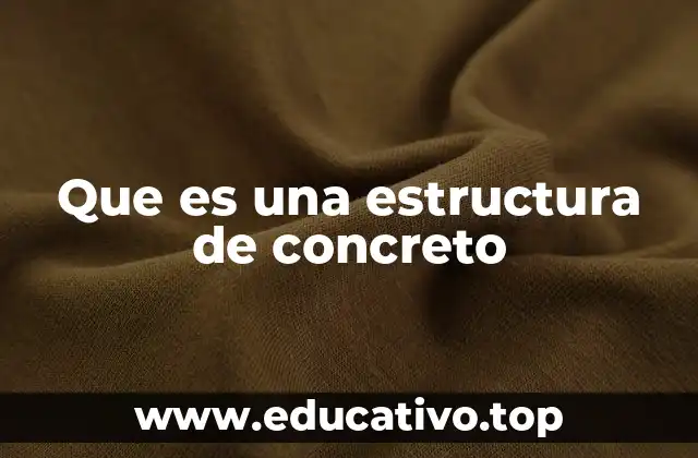 Que es una estructura de concreto