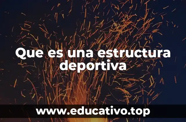 Que es una estructura deportiva