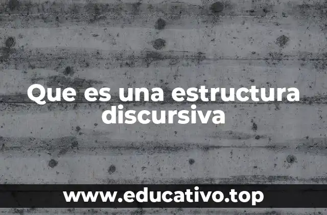 Que es una estructura discursiva