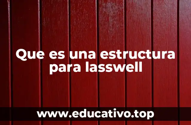 Que es una estructura para lasswell