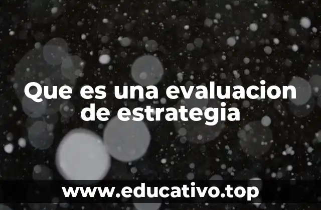 Que es una evaluacion de estrategia