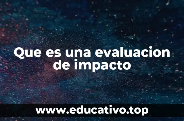 Que es una evaluacion de impacto