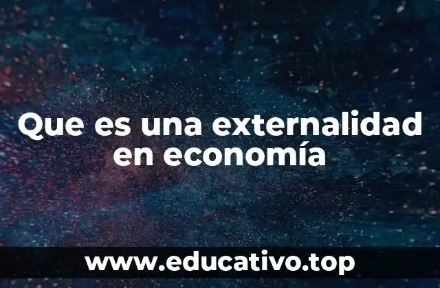 Que es una externalidad en economía