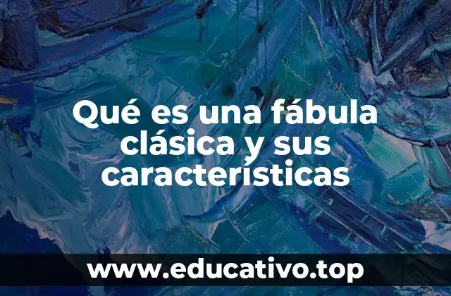 Qué es una fábula clásica y sus características