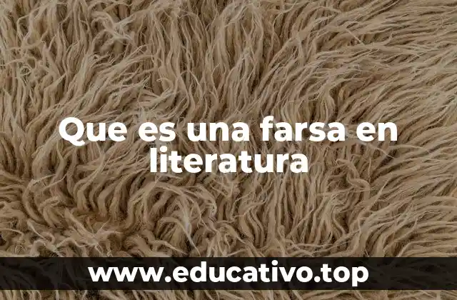 Que es una farsa en literatura