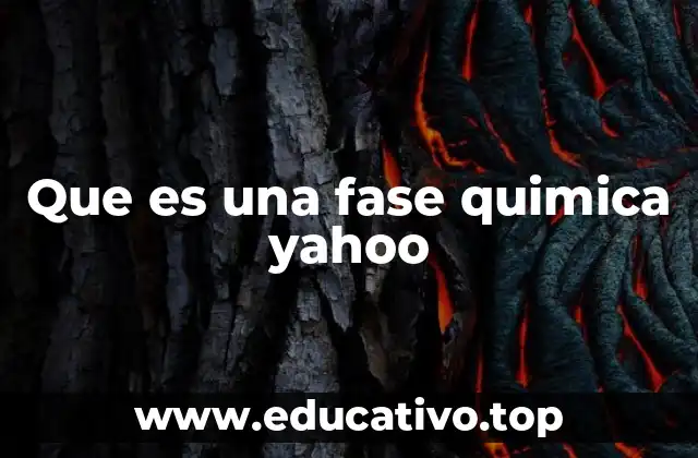 Que es una fase quimica yahoo