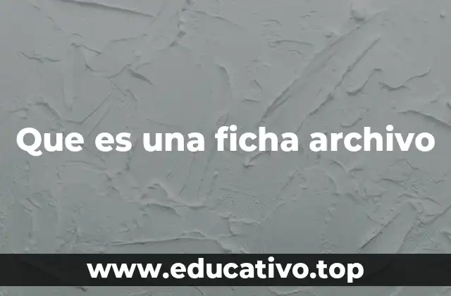 Que es una ficha archivo