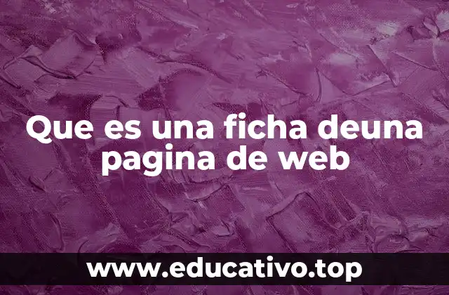 Que es una ficha deuna pagina de web