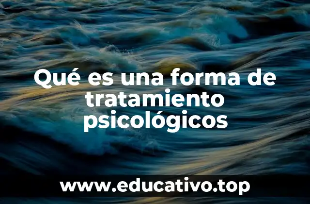Qué es una forma de tratamiento psicológicos