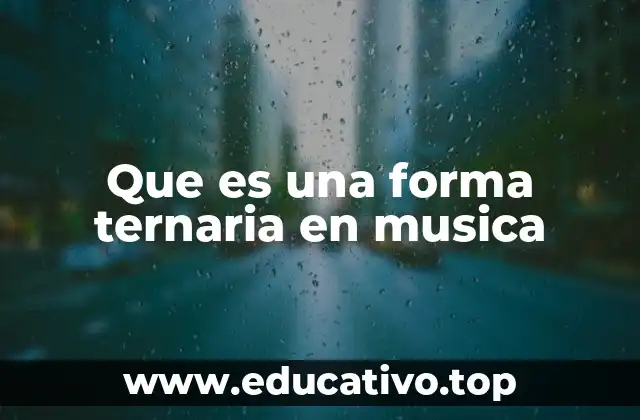 Que es una forma ternaria en musica