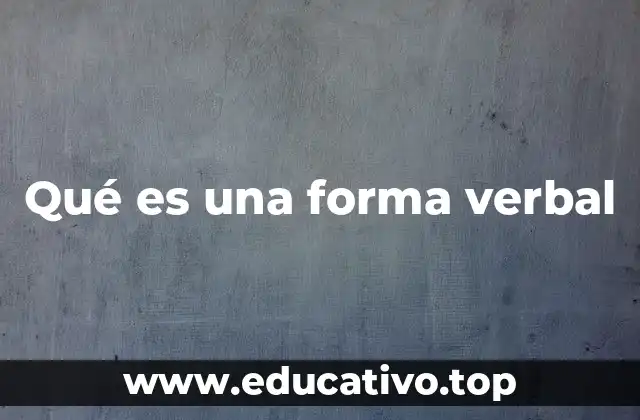 Qué es una forma verbal