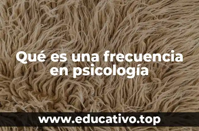 Qué es una frecuencia en psicología