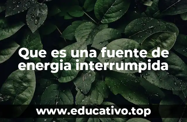 Que es una fuente de energia interrumpida