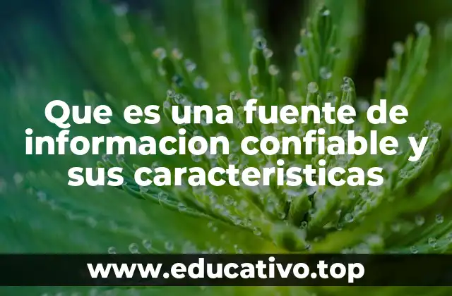 Cómo diferenciar entre fuentes confiables y no confiables sin mencionar directamente la palabra clave